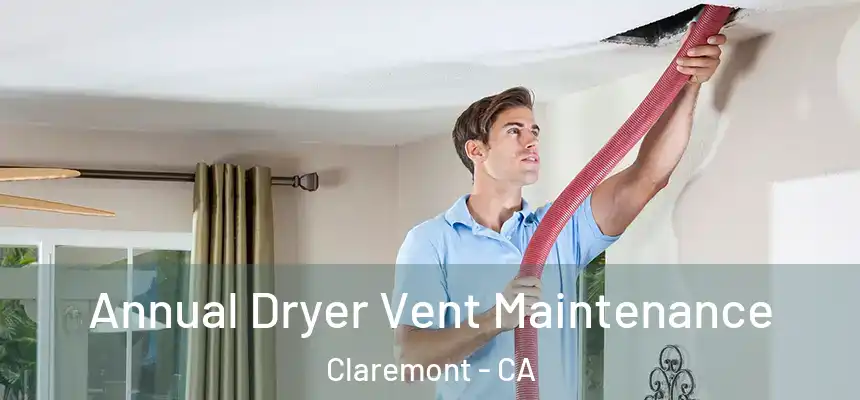  Annual Dryer Vent Maintenance Claremont - CA