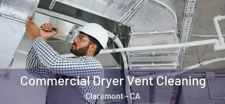  Commercial Dryer Vent Cleaning Claremont - CA