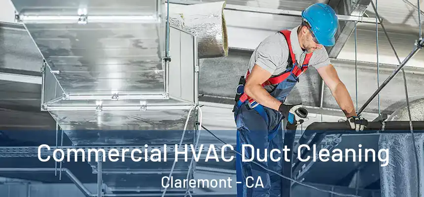  Commercial HVAC Duct Cleaning Claremont - CA