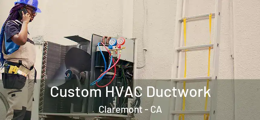  Custom HVAC Ductwork Claremont - CA