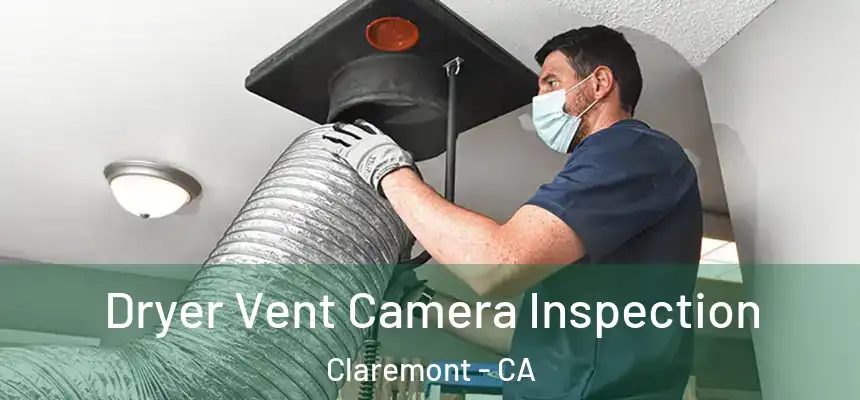  Dryer Vent Camera Inspection Claremont - CA