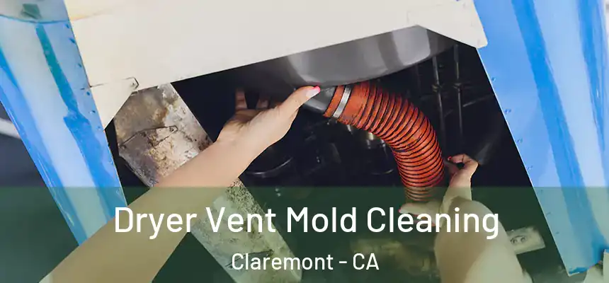  Dryer Vent Mold Cleaning Claremont - CA