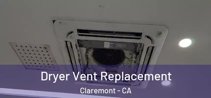 Dryer Vent Replacement Claremont - CA