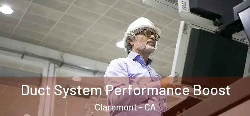  Duct System Performance Boost Claremont - CA
