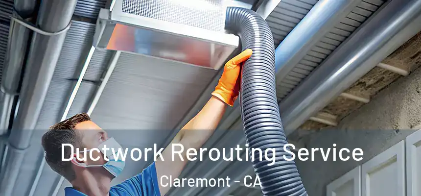  Ductwork Rerouting Service Claremont - CA