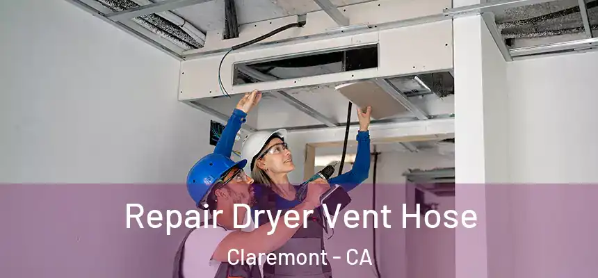 Repair Dryer Vent Hose Claremont - CA