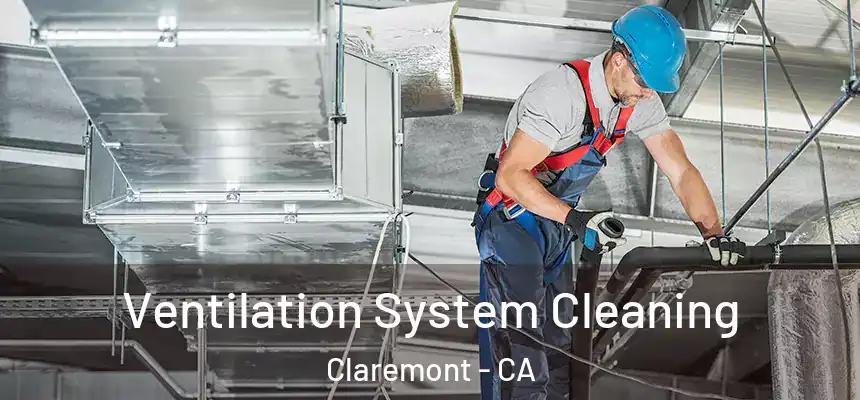  Ventilation System Cleaning Claremont - CA